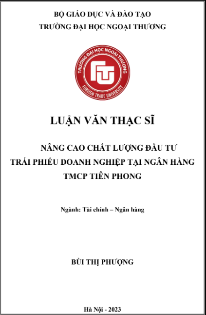 LUẬN VĂN THẠC SĨ  “Nâng cao chất lượng đầu tư trái phiếu doanh nghiệp tại Ngân hàng TMCP Tiên Phong”